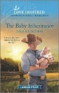 Cover: The Baby Inheritance - Love Inspired Larger Print