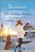 Cover: Her Alaskan Return - Love Inspired True Large Print