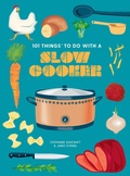 Cover: 101 Things to do with a Slow Cooker, new edition - Gibbs M. Smith Inc