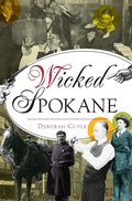 Cover: Wicked Spokane - The History Press