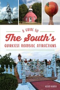 Bild: Guide to the South's Quirkiest Roadside Attractions, A - The History Press