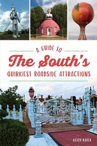 Bild: Guide to the South's Quirkiest Roadside Attractions, A - The History Press