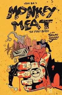 Enlarge image Cover: Monkey Meat: The First Batch - Image Comics Inc
