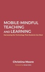 Cover: Mobile-Mindful Teaching and Learning - Stylus Publishing