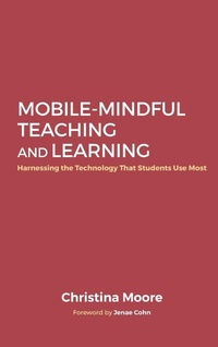 Enlarge image Cover: Mobile-Mindful Teaching and Learning - Stylus Publishing