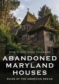 Cover: Abandoned Maryland Houses: Ruins of the American Dream - America Through Time