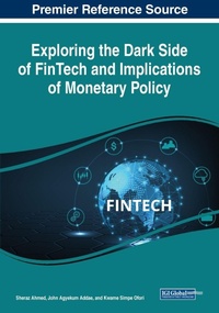Enlarge image Cover: Exploring the Dark Side of FinTech and Implications of Monetary Policy - Business Science Reference