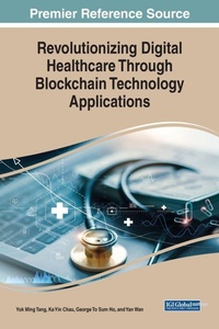 Enlarge image Cover: Revolutionizing Digital Healthcare Through Blockchain Technology Applications - IGI Global