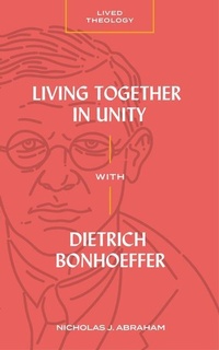 Enlarge image Cover: Living Together in Unity with Dietrich Bonhoeffer - Faithlife Corporation