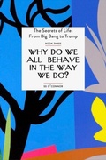 Cover: Why Do We all Behave In The Way We Do? - Otium Press