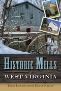 Cover: Historic Mills of West Virginia - 35th Star Publishing