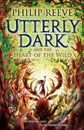 Cover: Utterly Dark and the Heart of the Wild - David Fickling Books