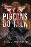 Cover: Pigeons Do Talk - Tony Wilson