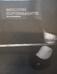 Enlarge image Cover: Modern Experiments Susan MacWilliam - FE McWilliam Gallery and Studio