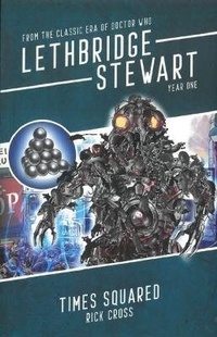 Enlarge image Cover: Lethbridge-Stewart: Times Squared - Candy Jar Books