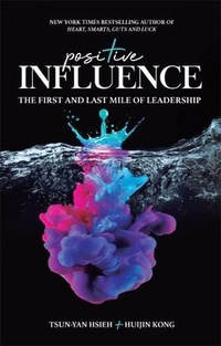 Enlarge image Cover: Positive Influence: The First And Last Mile Of Leadership - World Scientific Publishing Co Inc (USA)