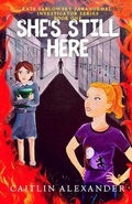 Cover: She's Still Here - Monarch Educational Services, L.L.C.