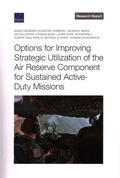 Cover: Options for Improving Strategic Utilization of the Air Reserve Component for Sustained Active-Duty Missions - RAND Corporation