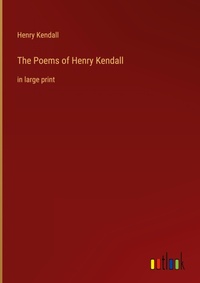 Enlarge image Cover: The Poems of Henry Kendall - Outlook Verlag