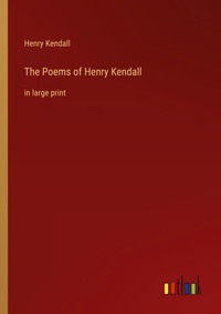 Enlarge image Cover: The Poems of Henry Kendall - Outlook Verlag
