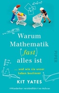 Cover: Warum Mathematik (fast) alles ist - Piper