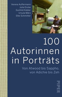 Abbildung von: 100 Autorinnen in Porträts - Piper