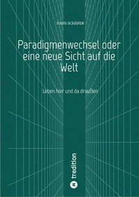 Abbildung von: Paradigmenwechsel oder eine neue Sicht auf die Welt - tredition