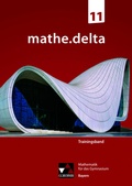 Cover: mathe.delta - Bayern Sek II / mathe.delta Bayern Trainingsband 11 - Buchner, C.C.
