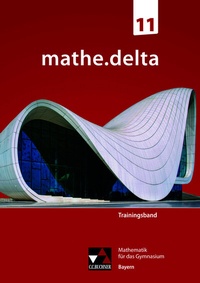 Abbildung von: mathe.delta - Bayern Sek II / mathe.delta Bayern Trainingsband 11 - Buchner, C.C.