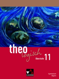 Abbildung von: theologisch - Ausgabe Bayern Oberstufe / theologisch Bayern Oberstufe 11 - Buchner, C.C.