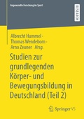 Cover: Studien zur grundlegenden K&ouml;rper- und Bewegungsbildung in Deutschland (Teil 2) - Springer VS