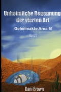 Cover: Geheimakte Area 51 / Unheimliche Begegnung der vierten Art - epubli