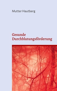 Abbildung von: Gesunde Durchblutungsförderung - BoD - Books on Demand