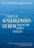 Cover: 7 Stufen zu au&szlig;ergew&ouml;hnlichem Umgang mit Deinen Finanzen - Books on Demand