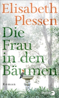 Abbildung von: Die Frau in den Bäumen - Berlin Verlag