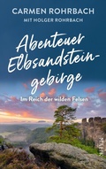 Cover: Abenteuer Elbsandsteingebirge - Im Reich der wilden Felsen - MALIK