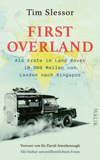 Abbildung von: First Overland. Als Erste im Land Rover 18.000 Meilen von London nach Singapur - MALIK
