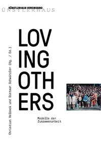 Enlarge image Cover: LOVING OTHERS - Models of collaboration - Verlag für Moderne Kunst