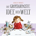 Cover: Die gro&szlig;artigste Idee der Welt - Verlagshaus Jacoby & Stuart