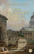 Cover: Eine Geschichte von zwei St&auml;dten. Illustrierte Gesamtausgabe - apebook Verlag