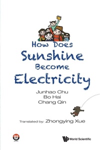 Enlarge image Cover: How Does Sunshine Become Electricity - World Scientific Publishing Co Pte Ltd
