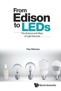 Abbildung von: From Edison To Leds: The Science And Story Of Light Sources - World Scientific Publishing Co Pte Ltd