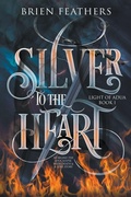 Cover: Silver to the Heart - Brien Feathers