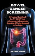 Cover: Bowel Cancer Screening - Anthea Peries