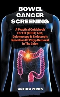 Enlarge image Cover: Bowel Cancer Screening - Anthea Peries