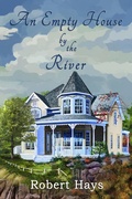 Cover: An Empty House by the River - Thomas-Jacob Publishing, LLC