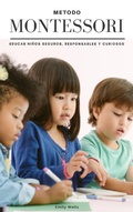 Bild: Metodo Montessori. Educar niños seguros,  responsables y curiosos (Serie Montessori, #1) - ABC Ediciones