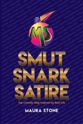 Cover: Smut Snark Satire, Top Comedy Blog Inspired by Real Life - Written in Stone