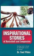Cover: Inspirational Stories of Basketball and Compassion - Palmetto Publishing