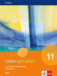 Abbildung von: Leben gestalten 11. Ausgabe Bayern - Klett
